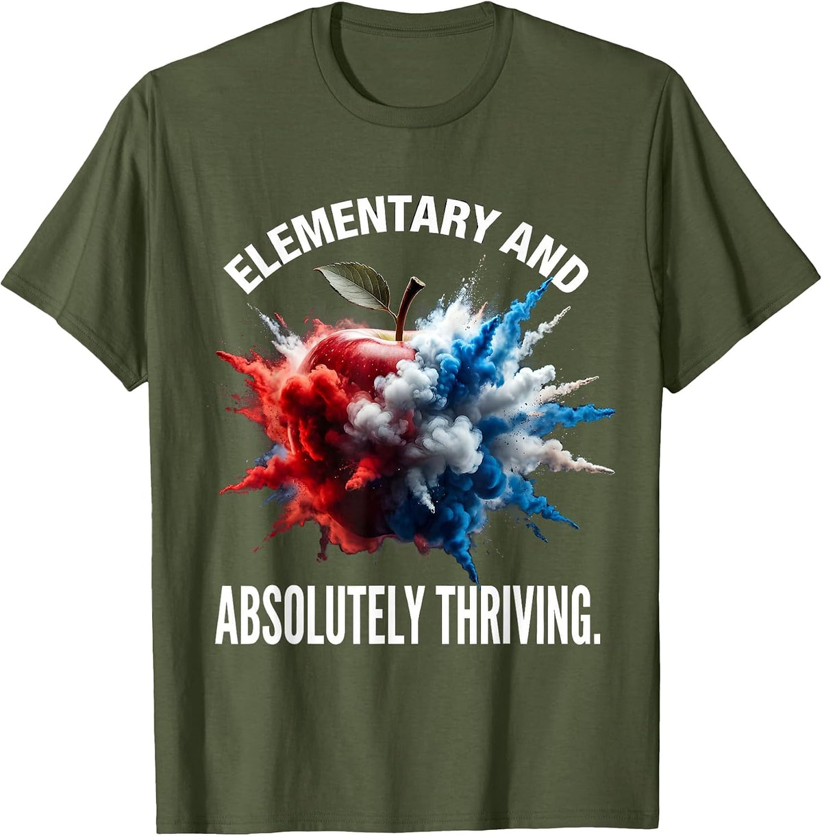 Elementary and Absolutely Thriving Teacher Design T-Shirt - Olive Green