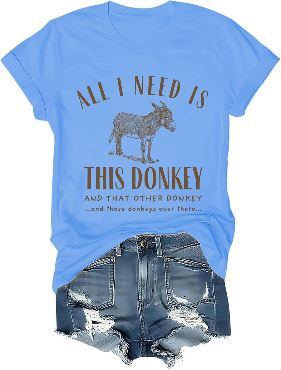 All I Need is This Donkey T-Shirt, Funny Farm Animal Tee for Donkey Lovers - Sky Blue