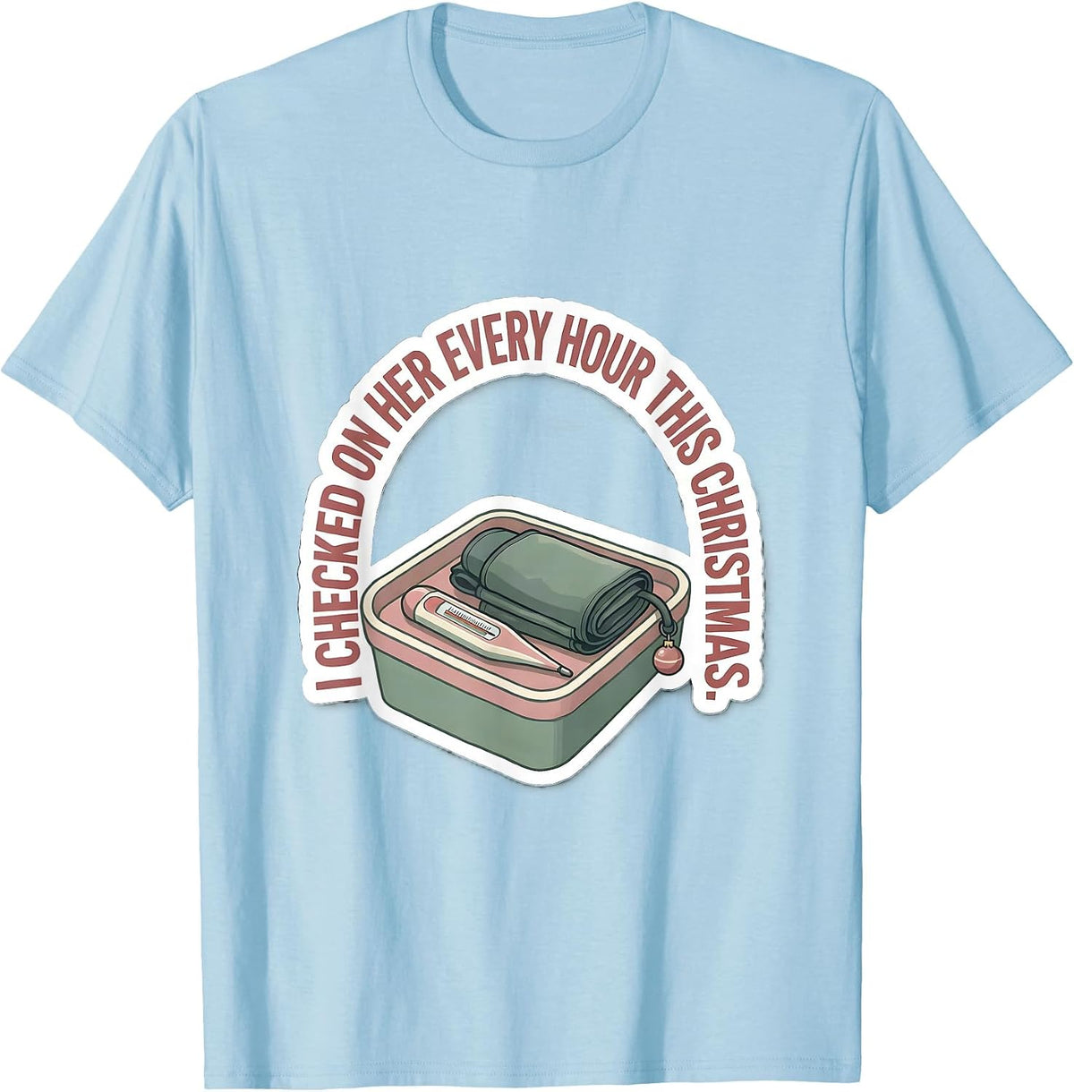 Men's I Checked On Her Every Hour This Christmas Funny Nurse T-Shirt - Baby Blue