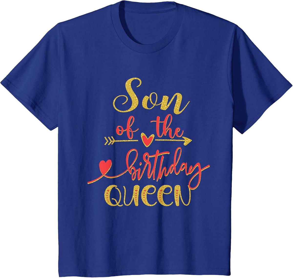 Son of The Birthday Queen Mommy Bday Idea for Her T-Shirt - Royal Blue