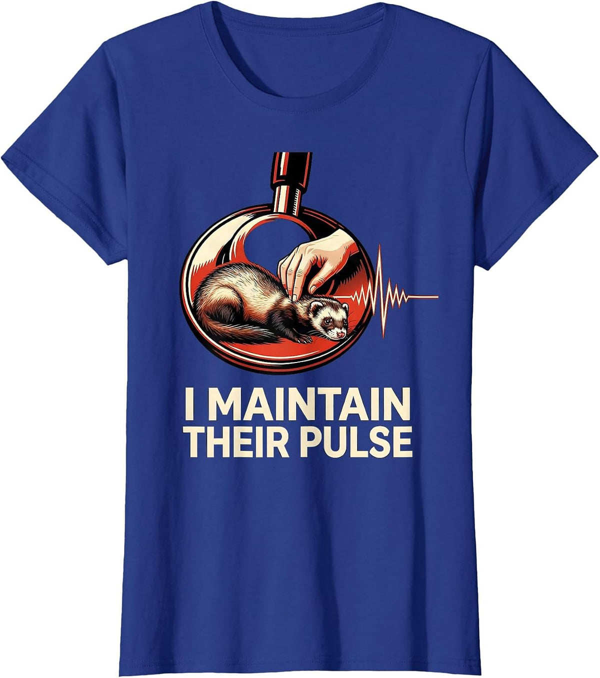 Women's I Maintain Their Pulse Funny Vet Tech Veterinary Medicine T-Shirt - Royal Blue
