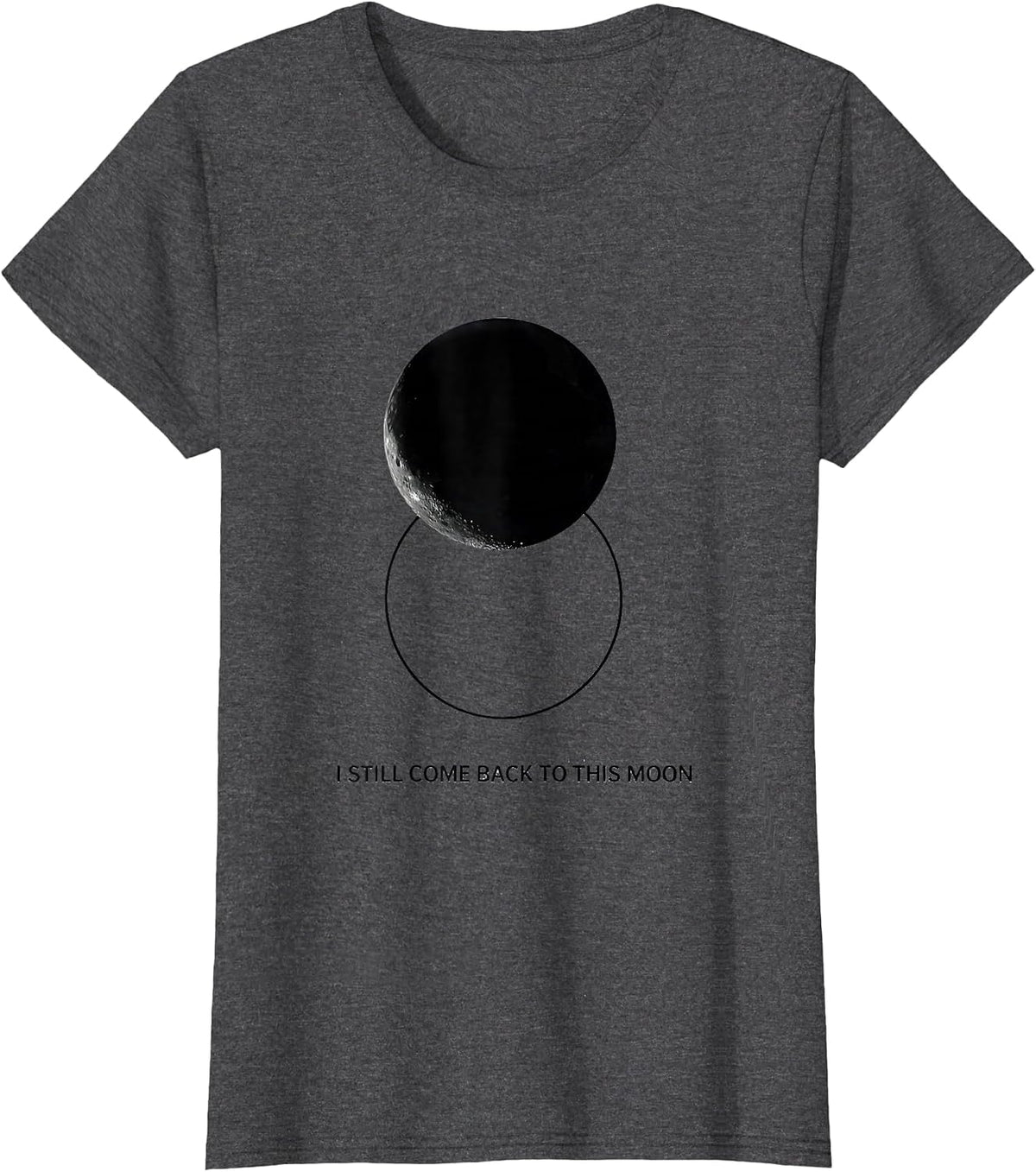 Women's I Still Come Back To This Moon Celestial Astronomy Nostalgia T-Shirt - Dark Heather Grey