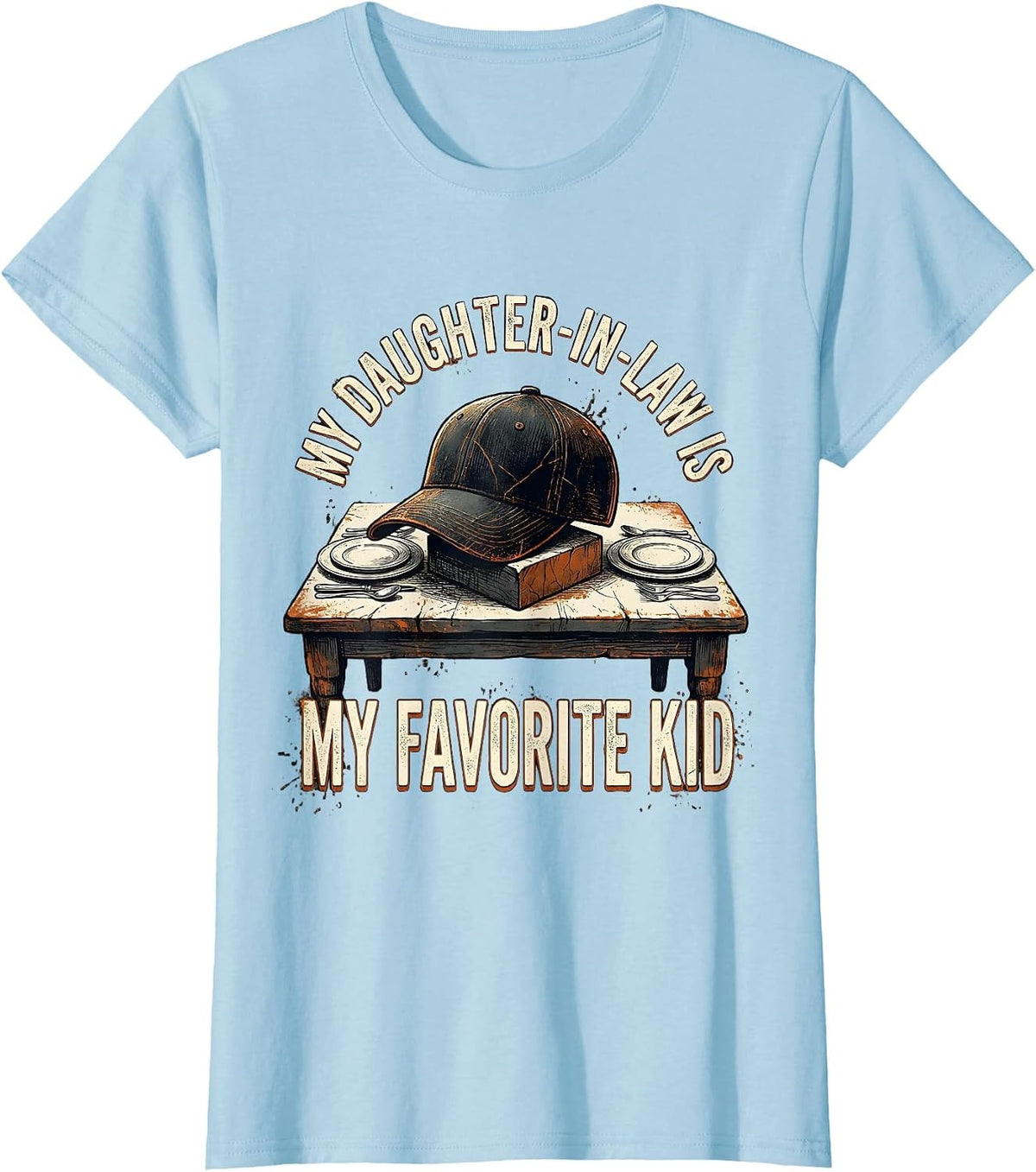 Women's My Daughter-In-Law Is My Favorite Kid Funny Family Humor T-Shirt - Baby Blue
