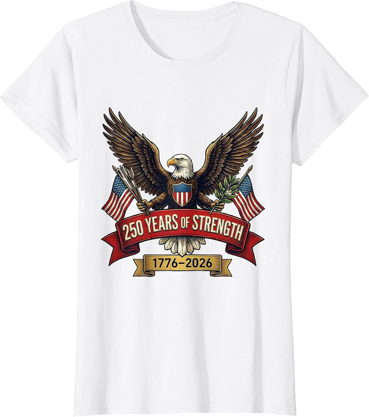 250 Years of Strength 1776-2026 Patriotic Eagle T-Shirt - White