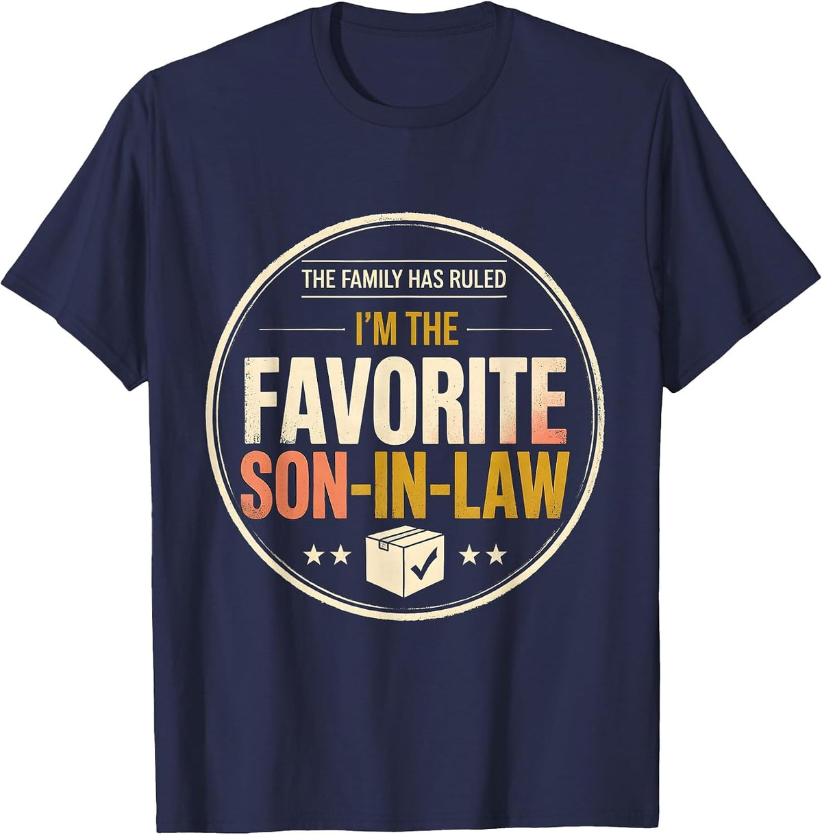 Men's The Family Has Ruled: I'm the Favorite Son-in-Law Funny T-Shirt - Navy Blue