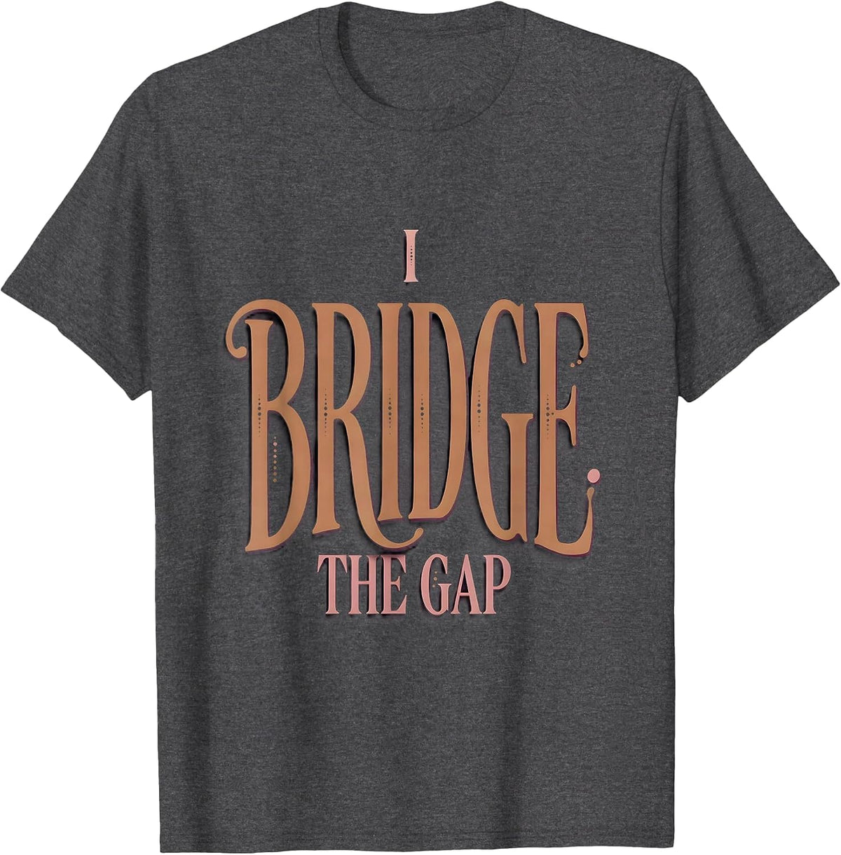 Men's I Bridge The Gap Paraprofessional Design T-Shirt - Dark Heather Grey