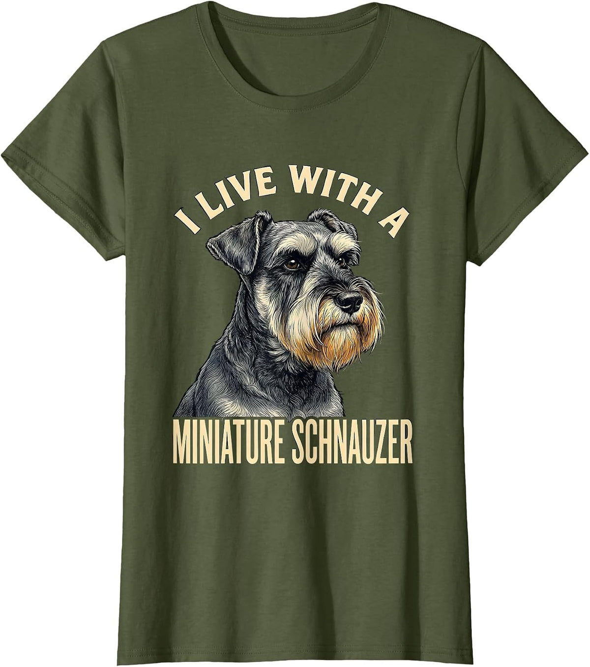 Women's I Live With A Miniature Schnauzer Funny Dog Owner Humor T-Shirt - Olive Green