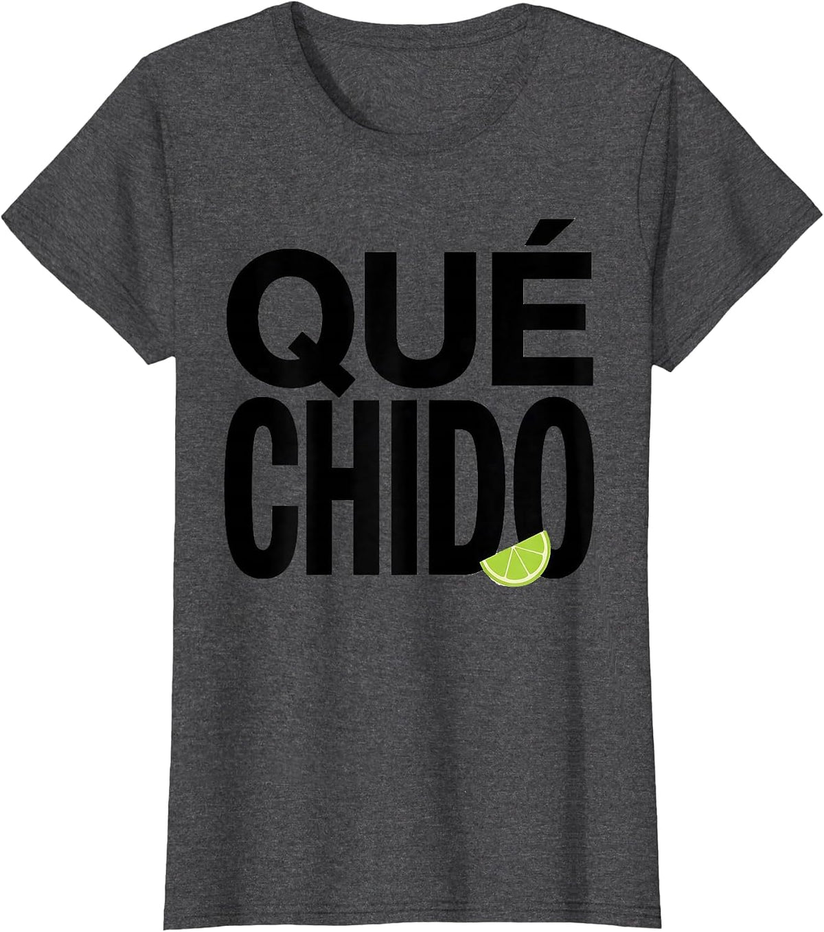 Women's Qué Chido Funny Spanish Pun Cinco De Mayo Party Humor T-Shirt - Dark Heather Grey
