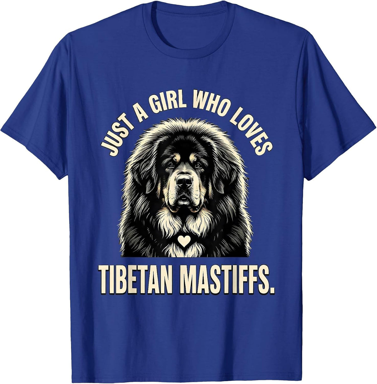 Just a Girl Who Loves Tibetan Mastiffs Cute Dog Lover Gift T-Shirt - Royal Blue