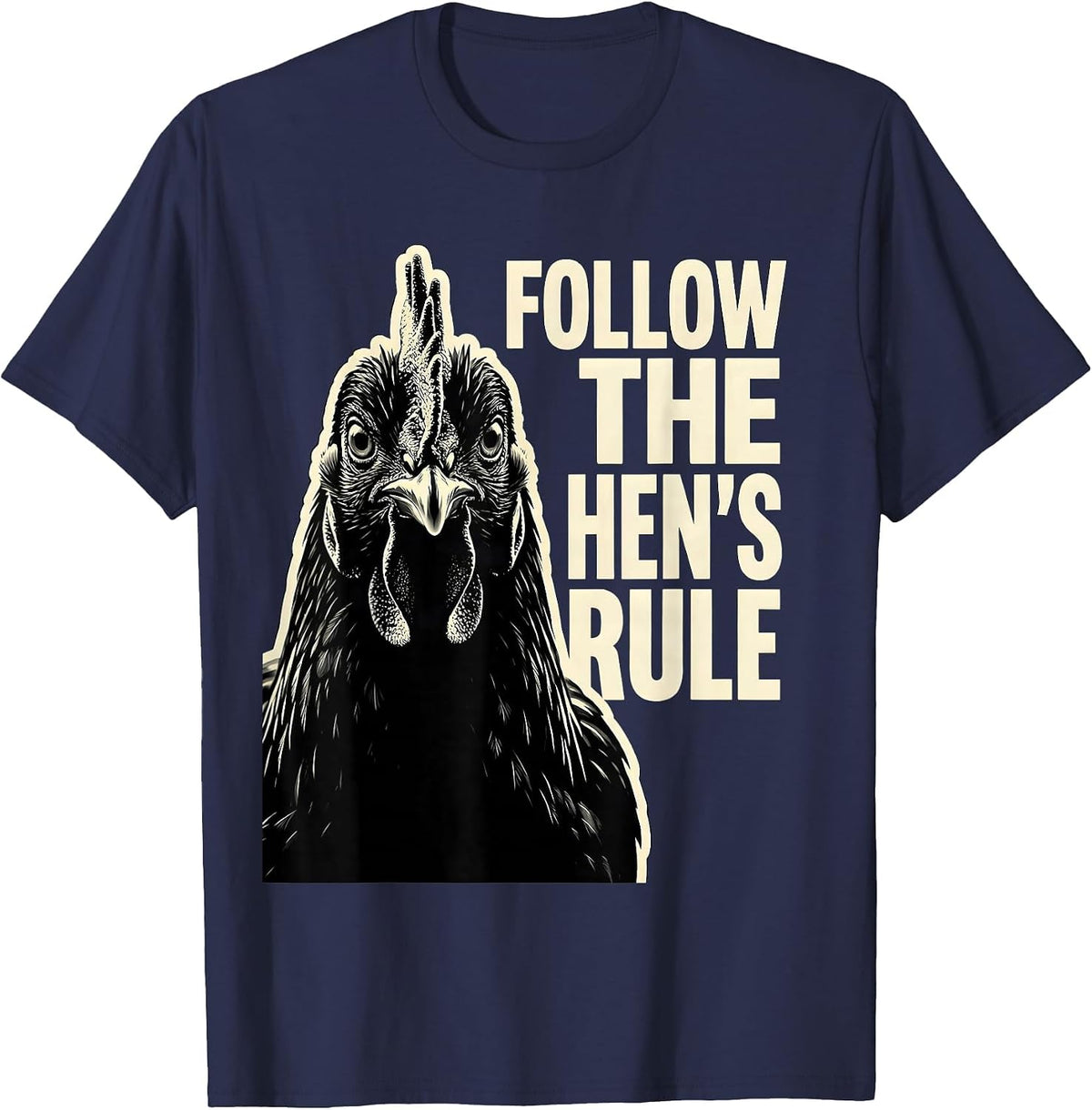 Men's Follow The Hen's Rule Funny Chicken Lover Farming Humor T-Shirt - Navy Blue