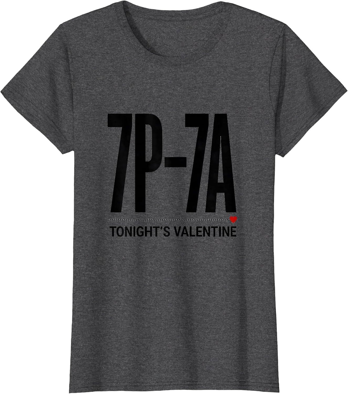 Women's Tonight's Valentine: 7P–7A Funny Nurse Valentines Day Shift T-Shirt - Dark Heather Grey