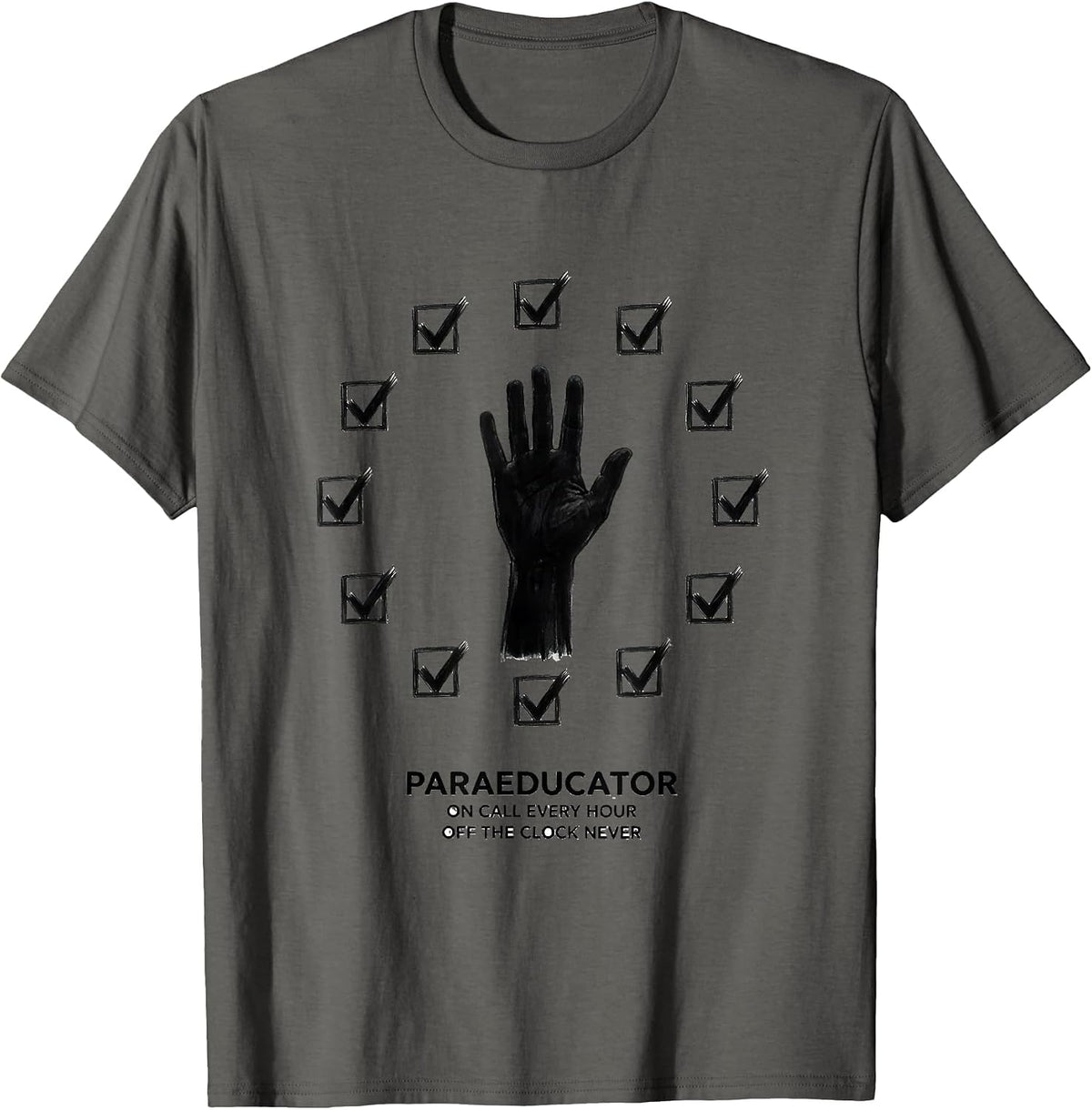 Paraeducator: On Call Every Hour, Off The Clock Never T-Shirt - Asphalt Grey