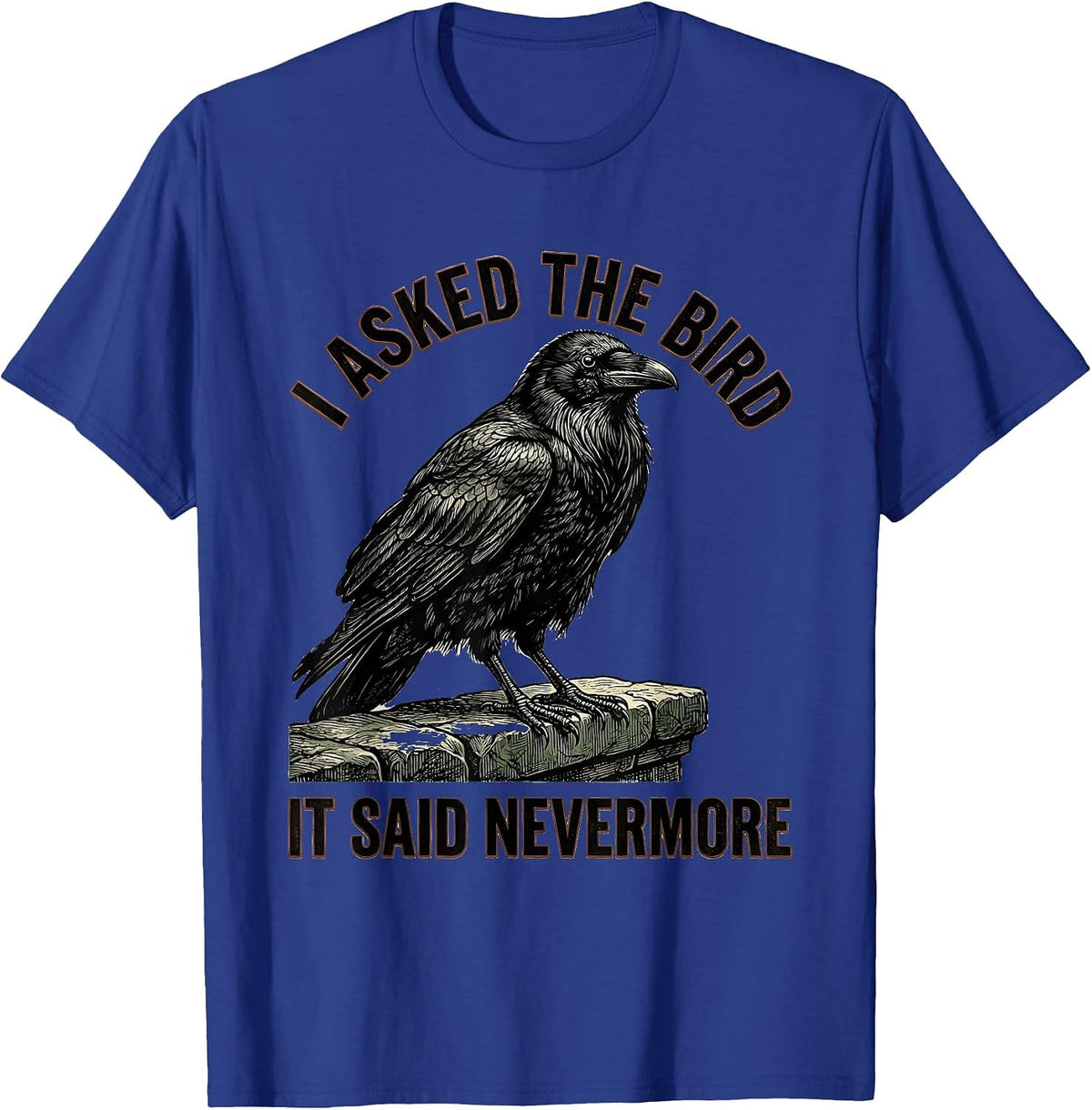 Men's I Asked The Bird, It Said Nevermore Vintage Raven Gothic T-Shirt - Royal Blue