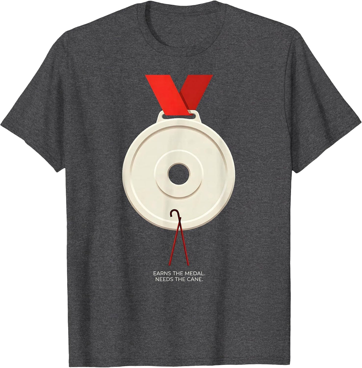 Earns The Medal Needs The Cane Funny Gym Workout Humor T-Shirt - Dark Heather Grey