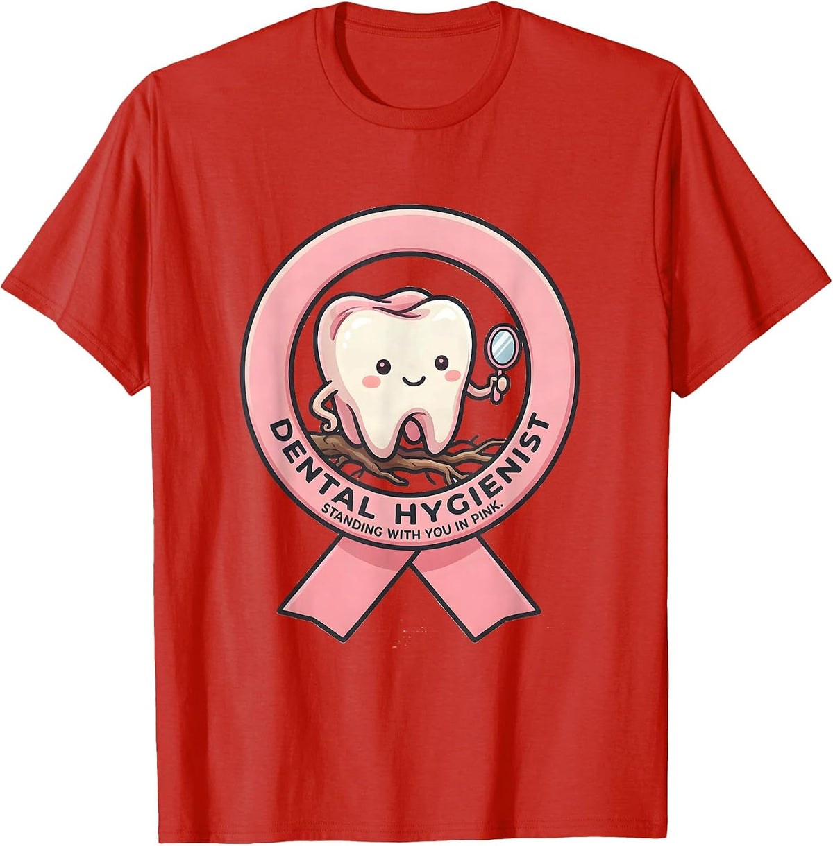 Men's Dental Hygienist, Standing With You In Pink Cute Kawaii T-Shirt - Red