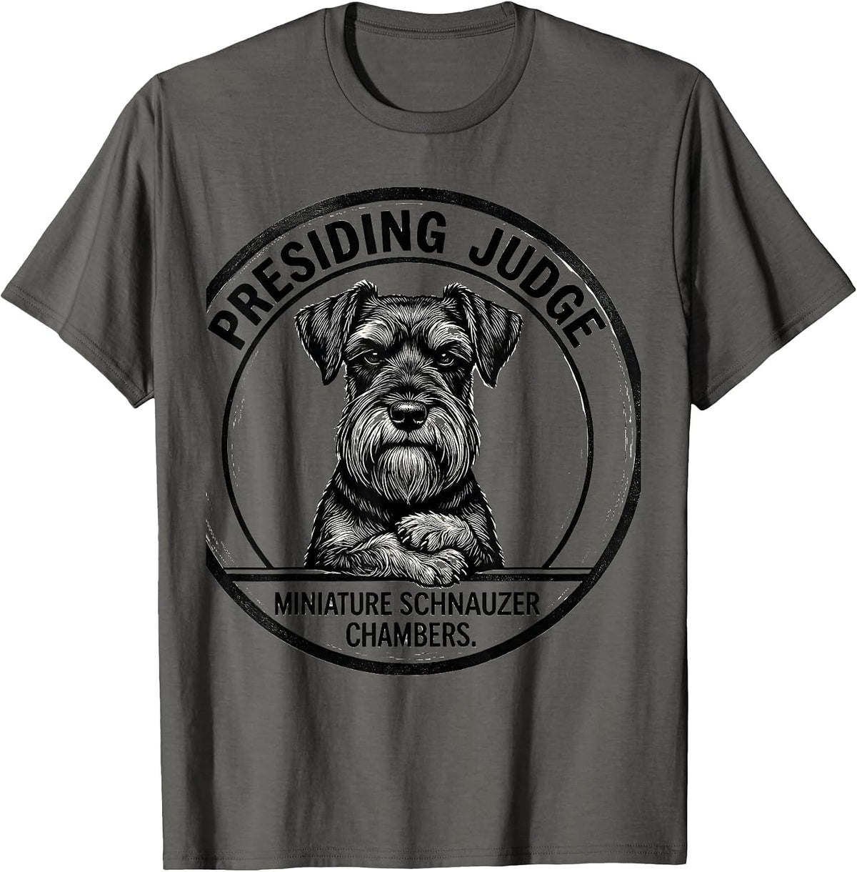 Presiding Judge Miniature Schnauzer Chambers Dog Lover T-Shirt - Asphalt Grey