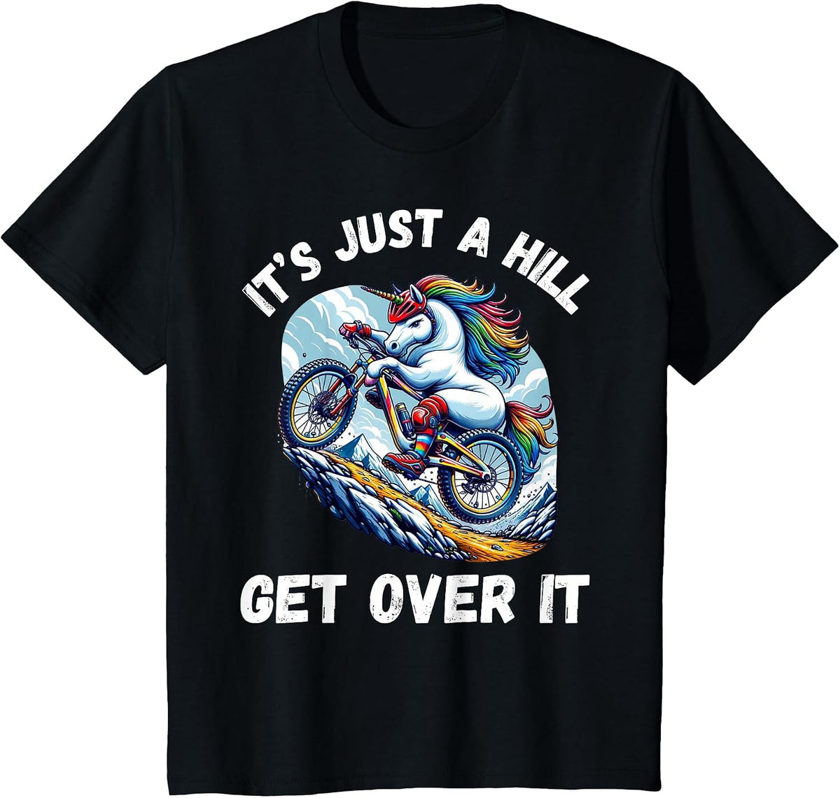 It's Just A Hill Get Over It Funny Unicorn Mountain Bike T-Shirt - Black