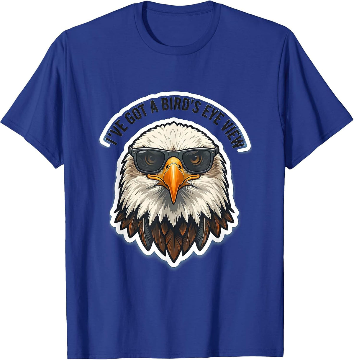 Men's I've Got A Bird's Eye View Funny Bald Eagle Sunglasses T-Shirt - Royal Blue