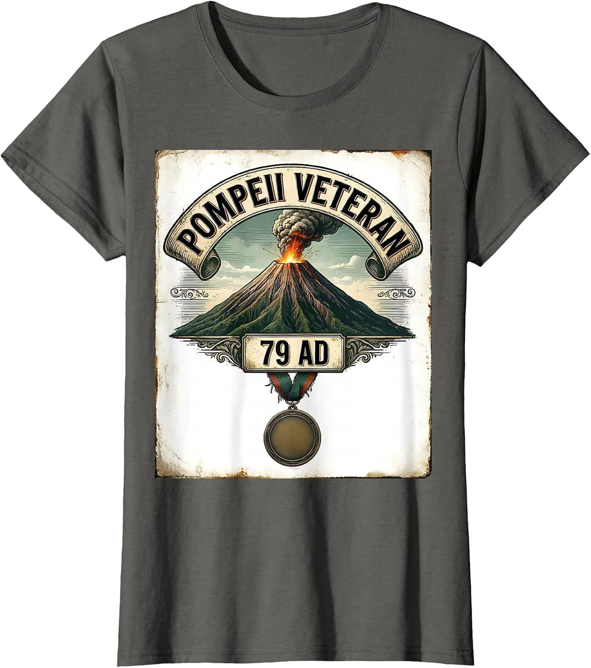 Women's Pompeii Veteran 79 AD Vintage Funny Volcano History Humor T-Shirt - Asphalt Grey