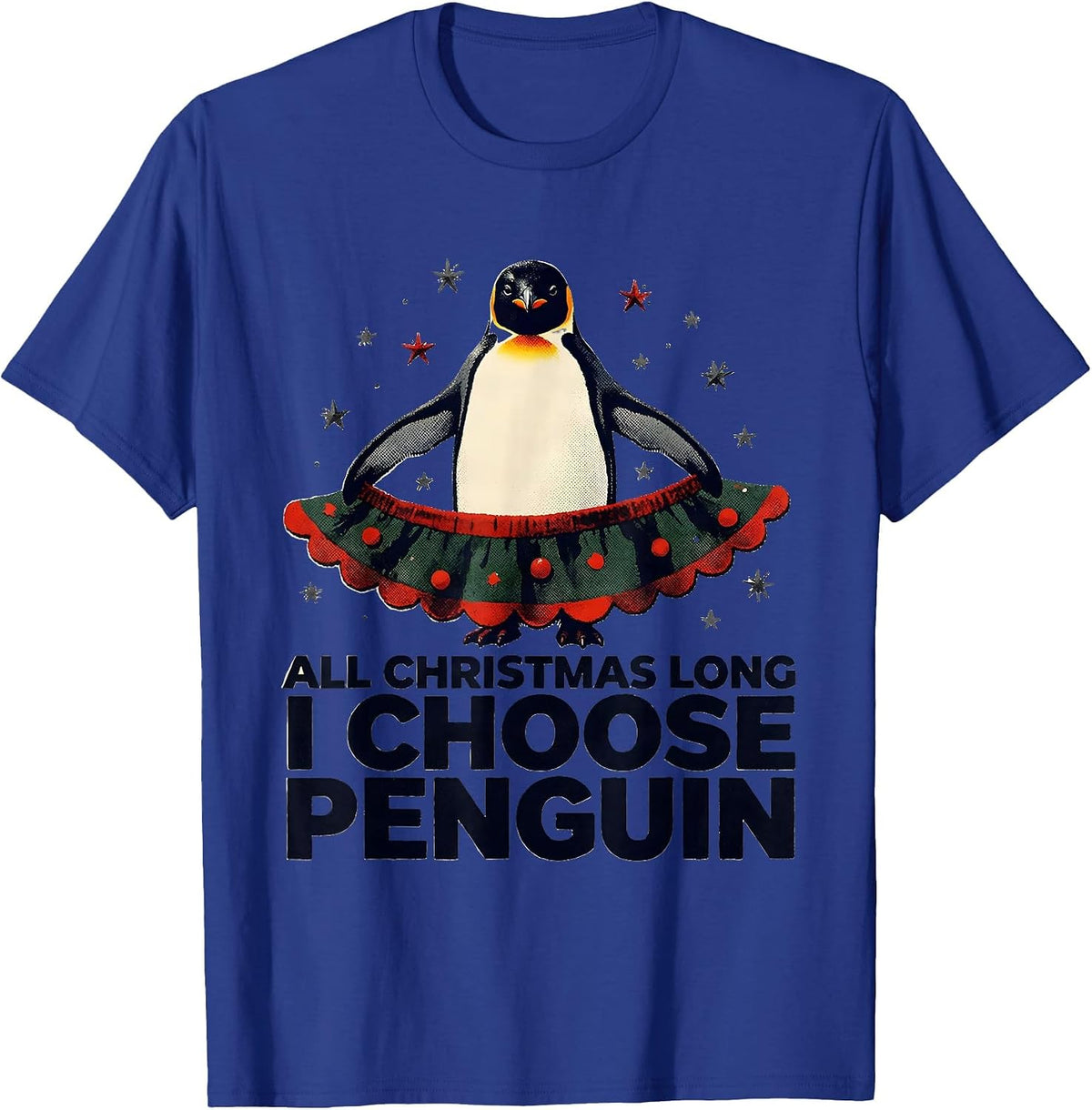 Men's All Christmas Long I Choose Penguin Funny Penguin Lover T-Shirt - Royal Blue
