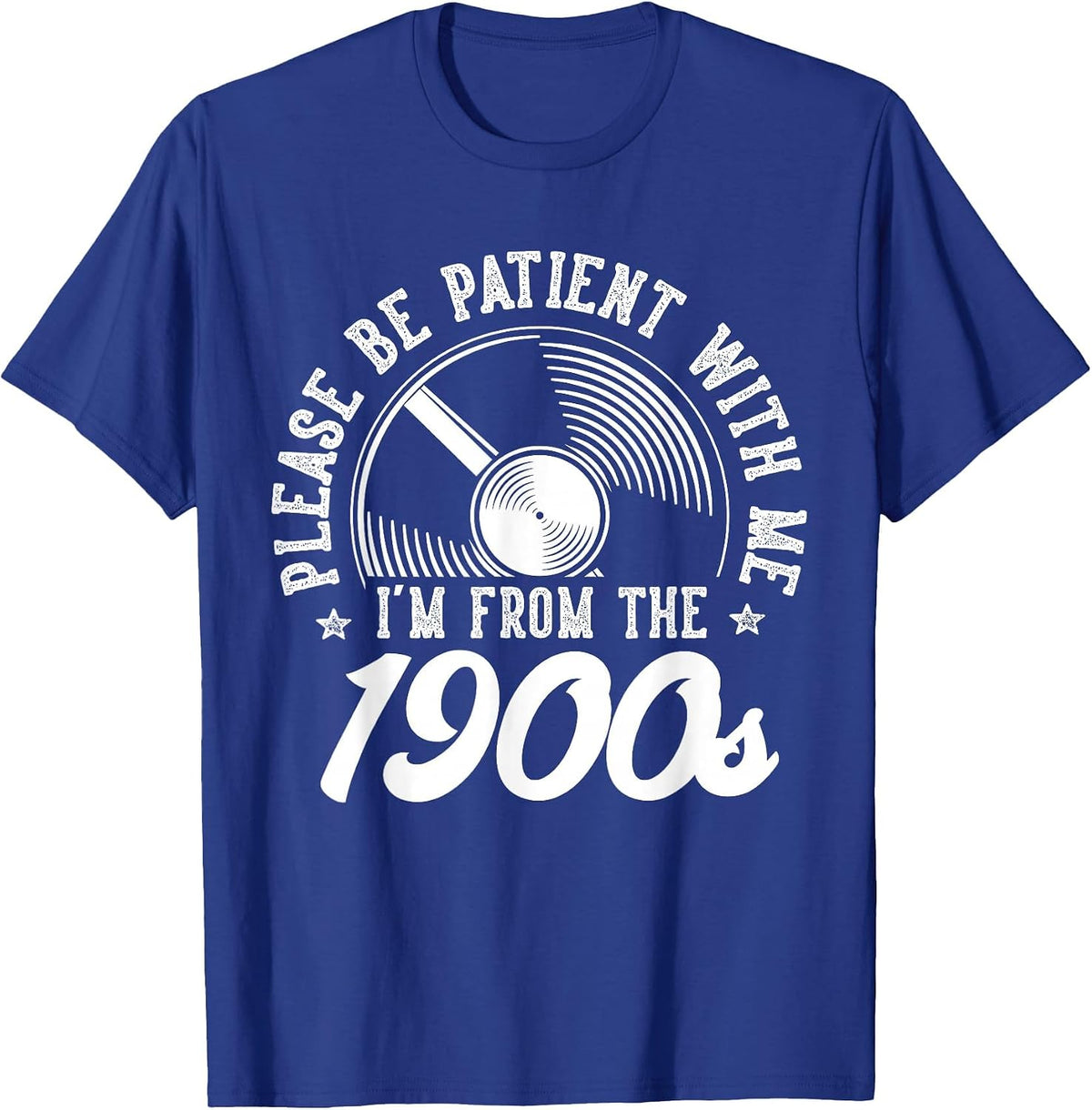 Please Be Patient with Me I’m from The 1900s Vinyl Old Man T-Shirt - Royal Blue