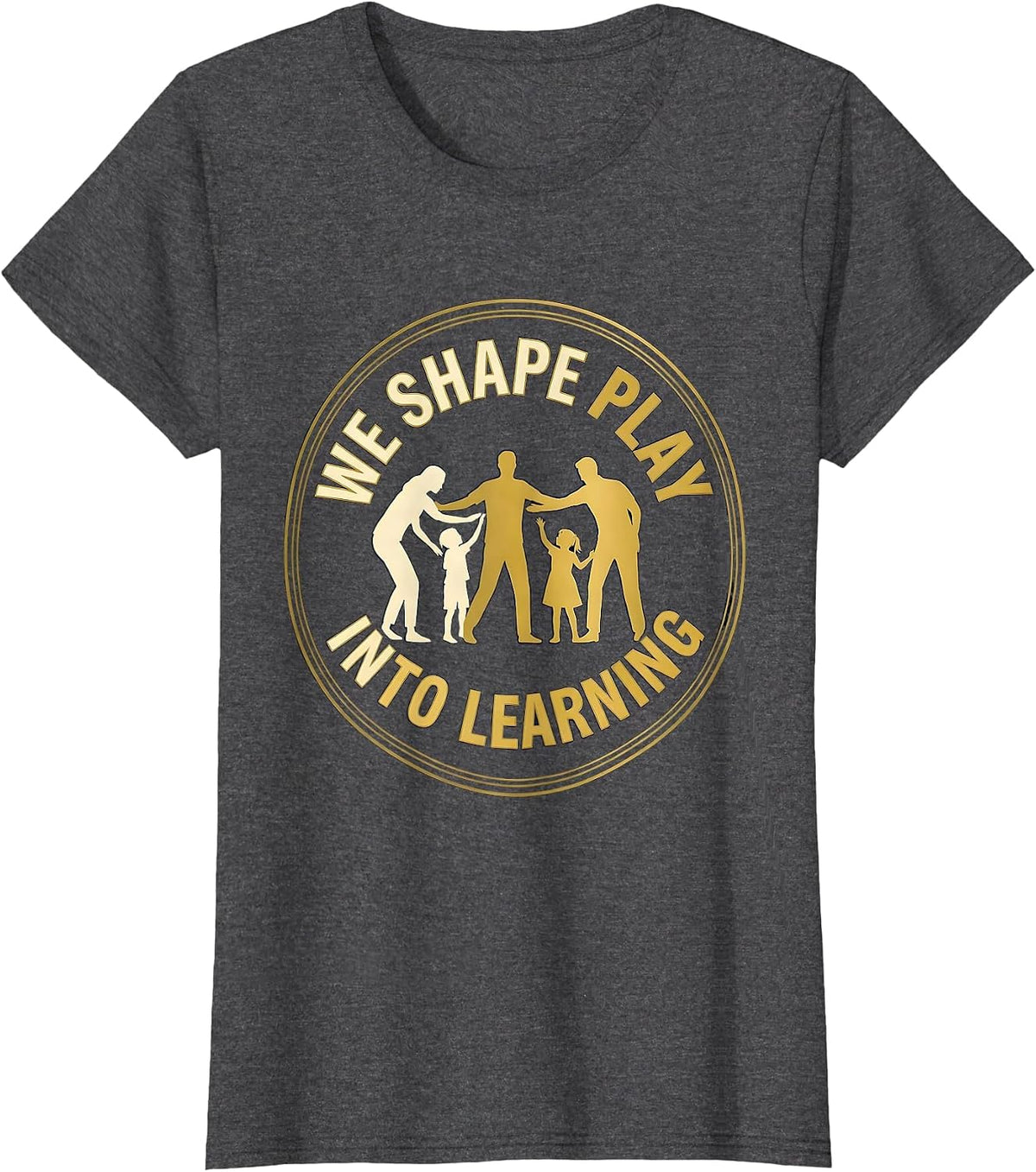 Women's We Shape Play Into Learning Kindergarten Teacher Team Back T-Shirt - Dark Heather Grey