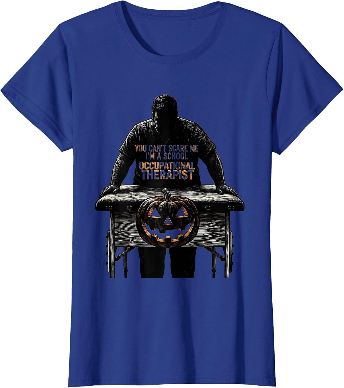 Women's You Can't Scare Me I'm A School Occupational Therapist T-Shirt - Royal Blue