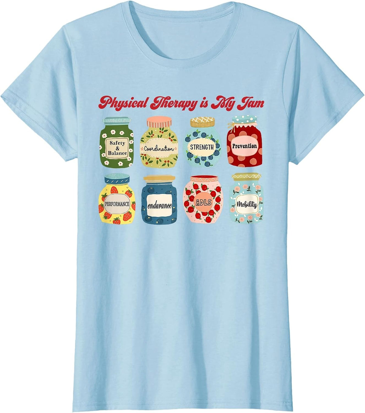 Physical Therapy is My Jam Physical Therapist PTA Assistant T-Shirt - Baby Blue