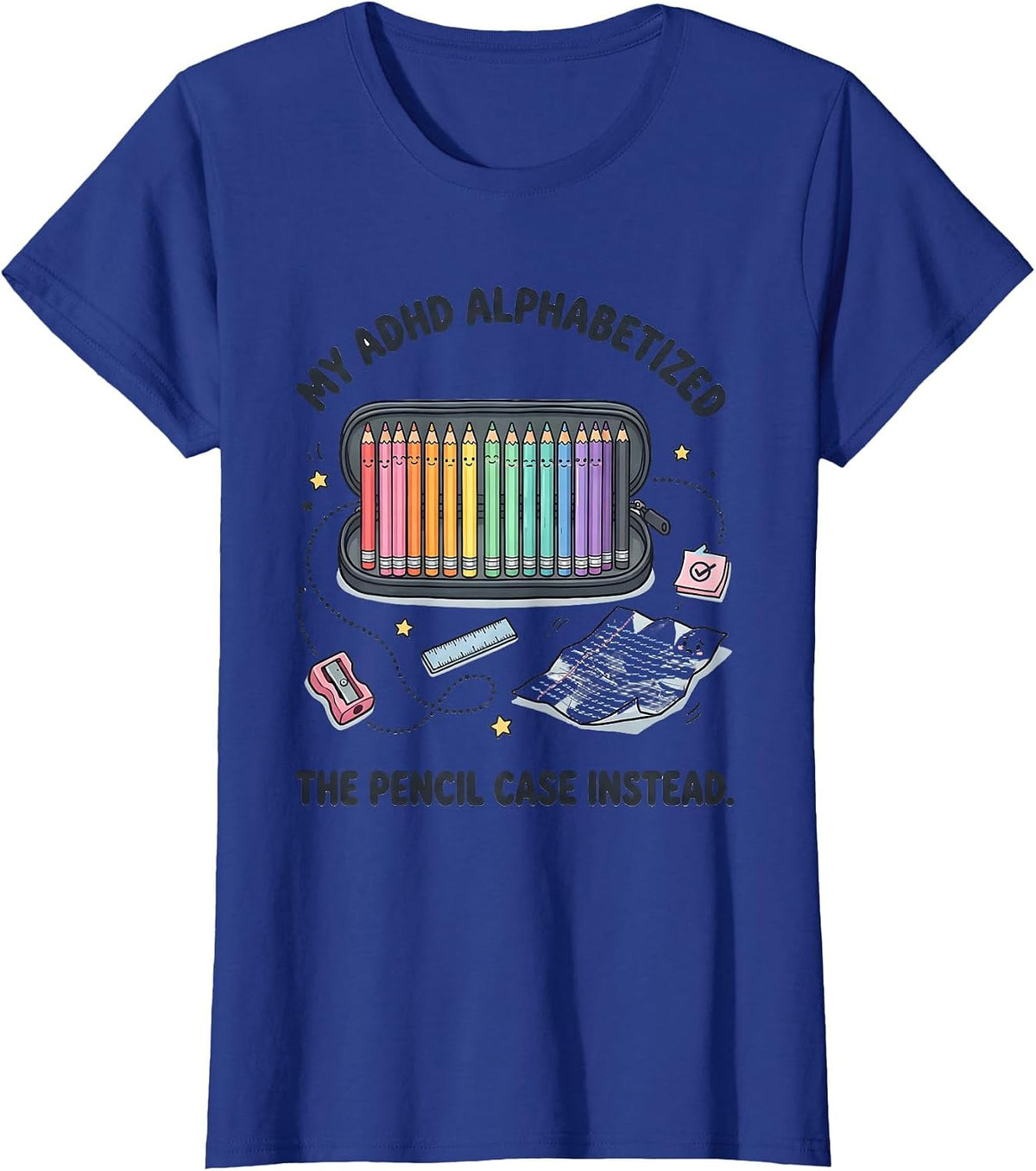 Women's My ADHD Alphabetized The Pencil Case Instead Funny T-Shirt - Royal Blue