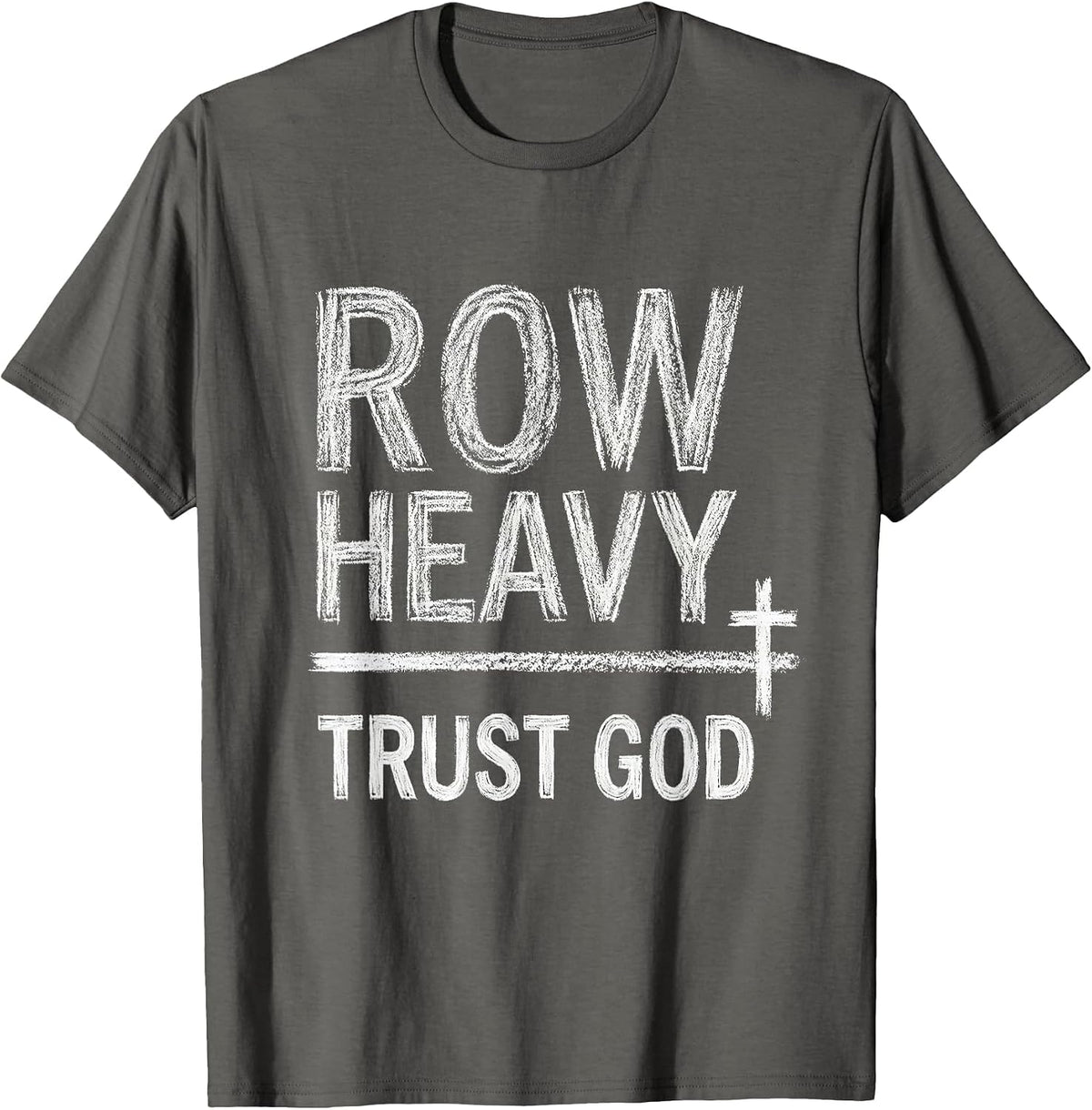 Men's Row Heavy Trust God Christian Gym Faith Fitness Motivation T-Shirt - Asphalt Grey