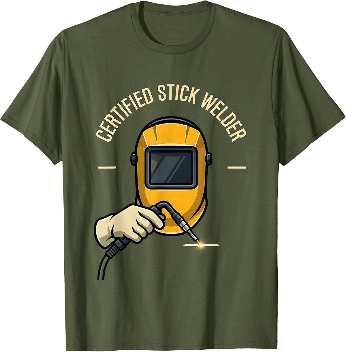 Certified Stick Welder Funny Metalworker Trade Humor T-Shirt - Olive Green