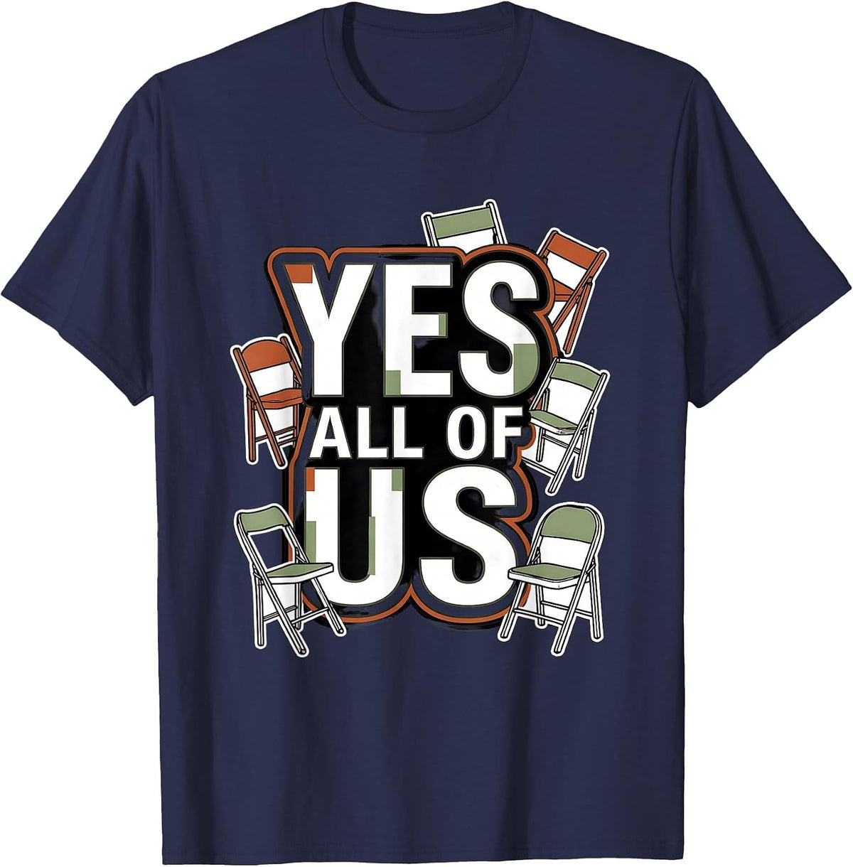 Yes, All Of Us Funny Family Reunion Matching Group Humor T-Shirt - Navy Blue