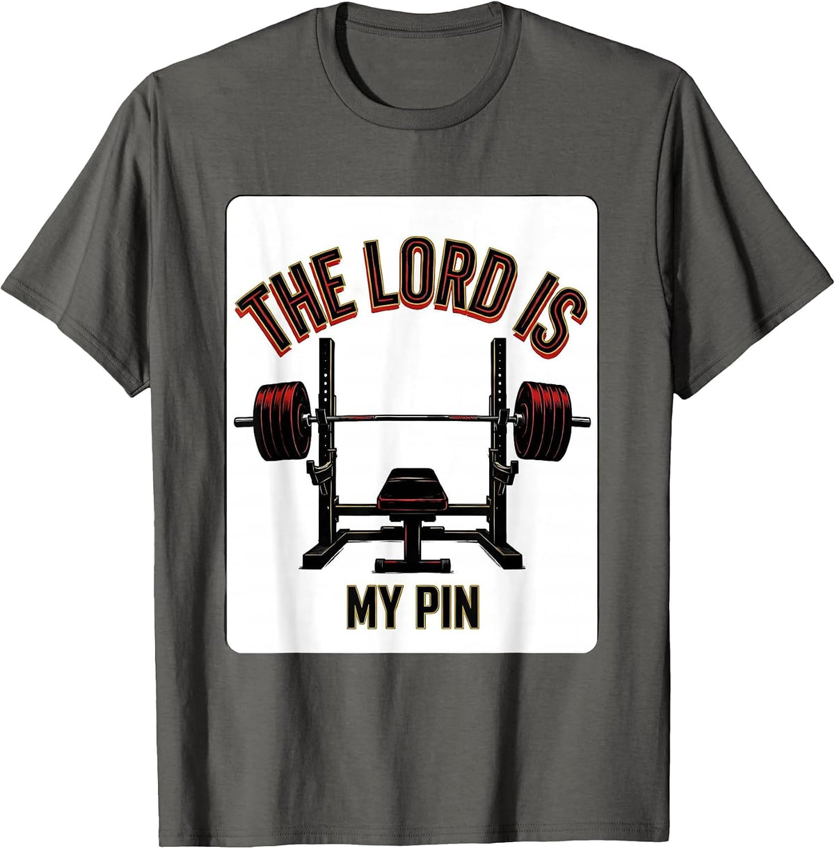 The Lord Is My Pin Funny Gym Humor Christian Lifter T-Shirt - Asphalt Grey
