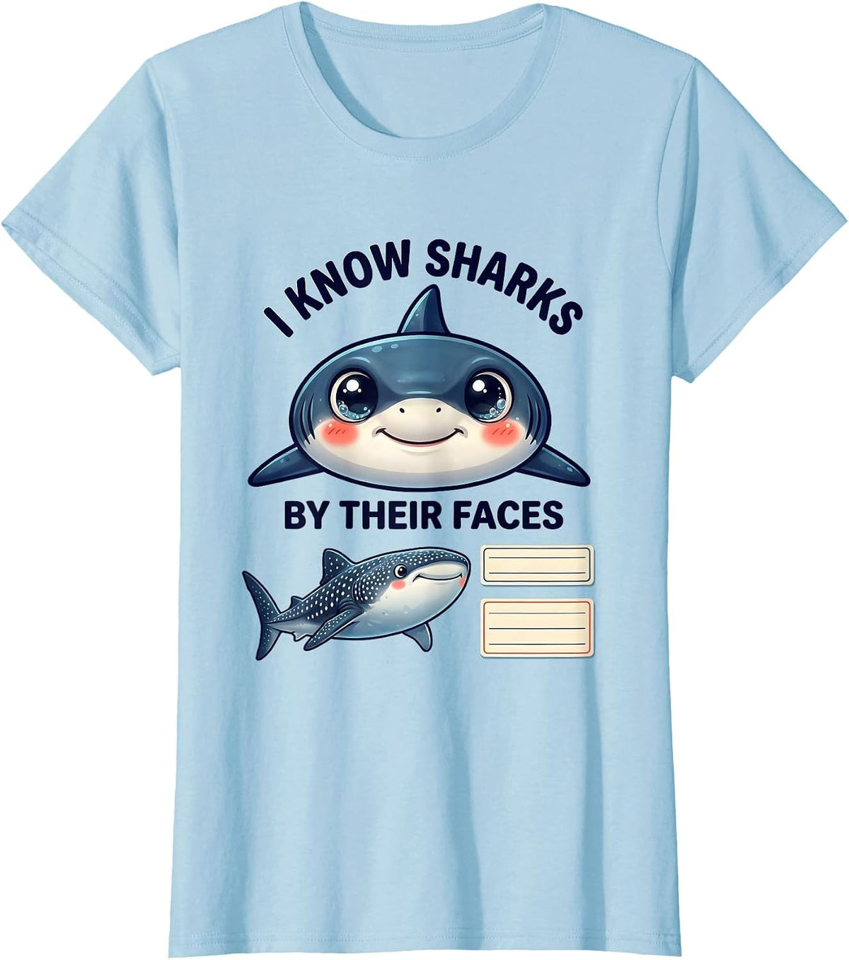 I Know Sharks By Their Faces Cute Kawaii Shark Lover Gift T-Shirt - Baby Blue