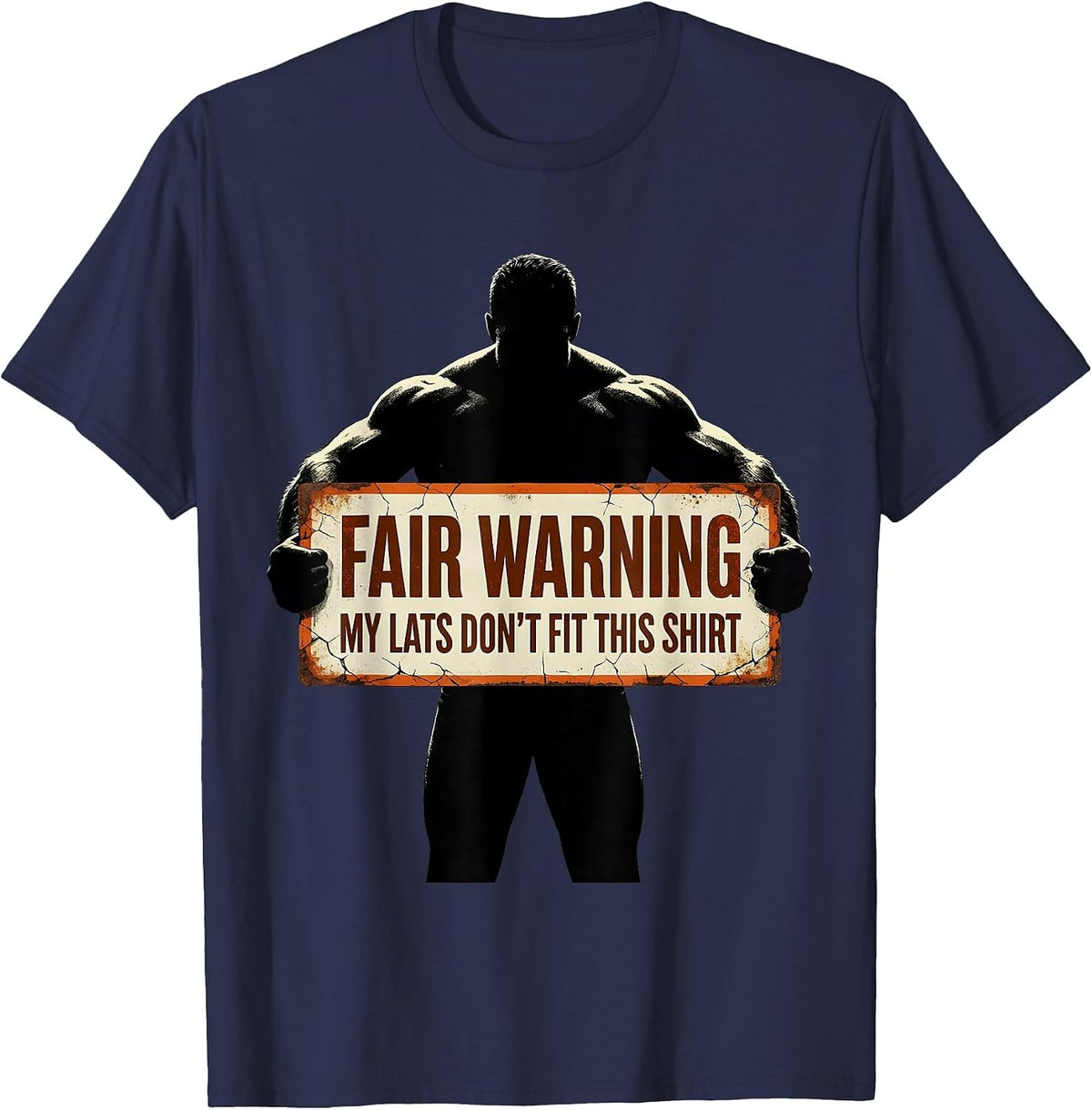 Men's Fair Warning, My Lats Don't Fit This Shirt Funny Gym T-Shirt - Navy Blue
