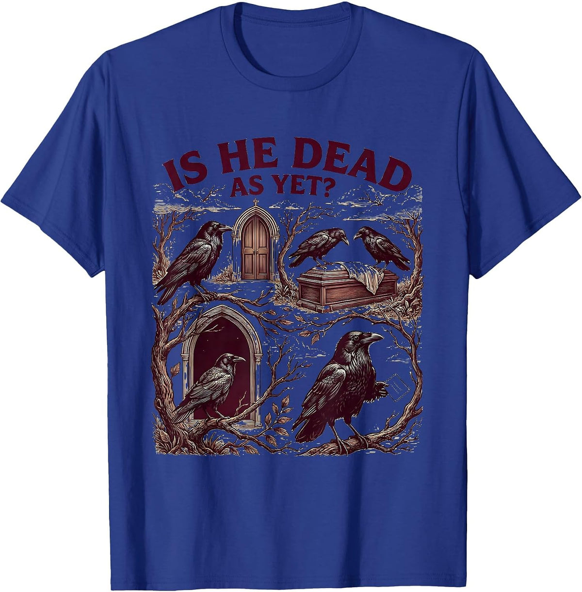 Men's Is He Dead As Yet Dark Humor Crow Raven Gothic Vintage T-Shirt - Royal Blue
