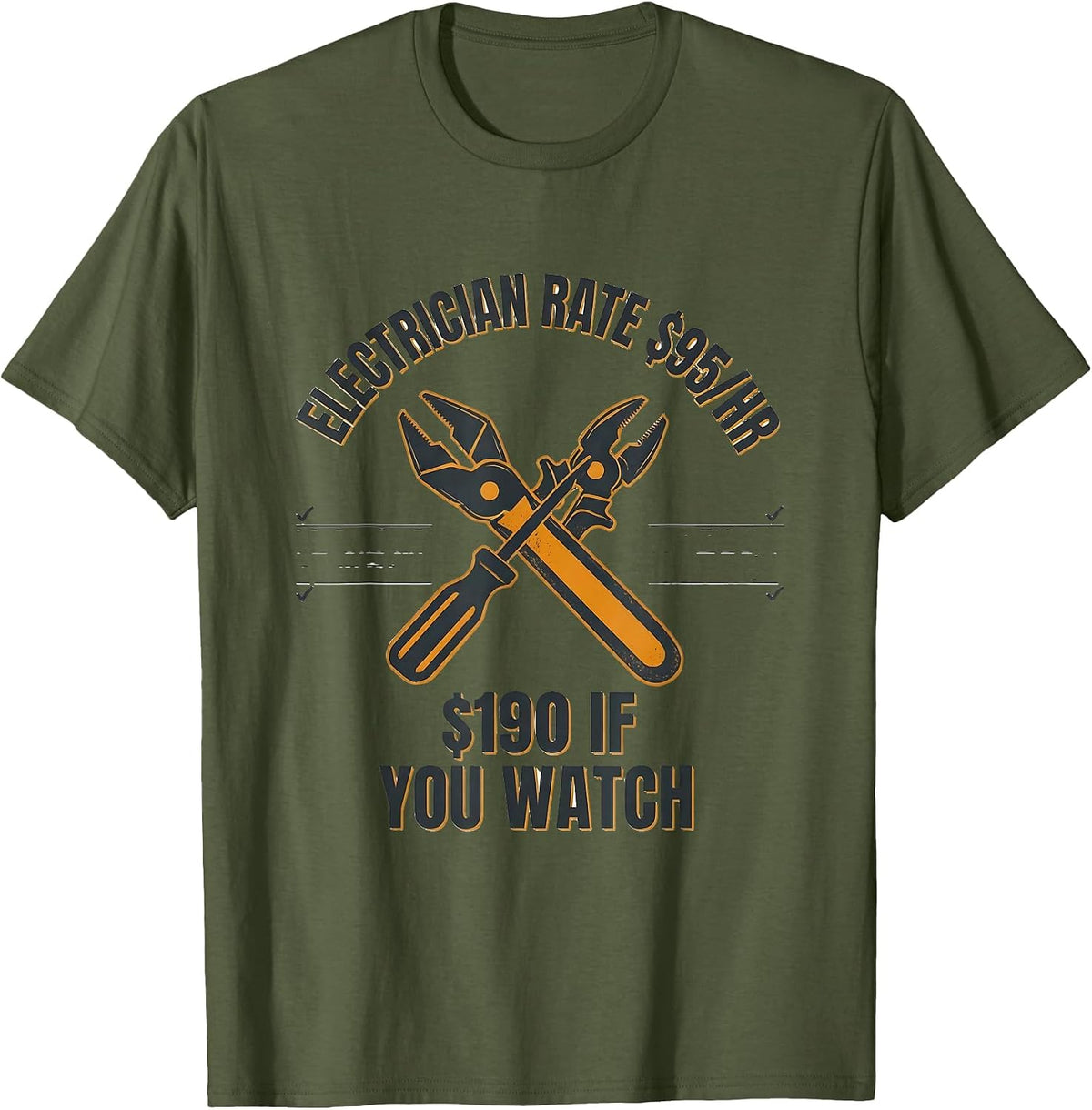 Men's Electrician Rate $95/HR — $190 If You Watch Funny T-Shirt - Olive Green