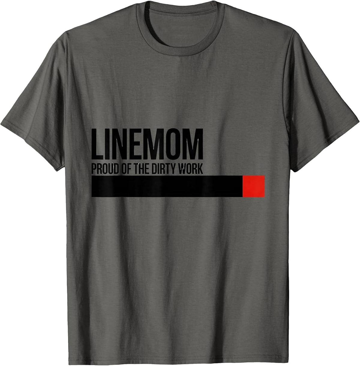 Men's Linemom — Proud Of The Dirty Work Funny Football Lineman T-Shirt - Asphalt Grey