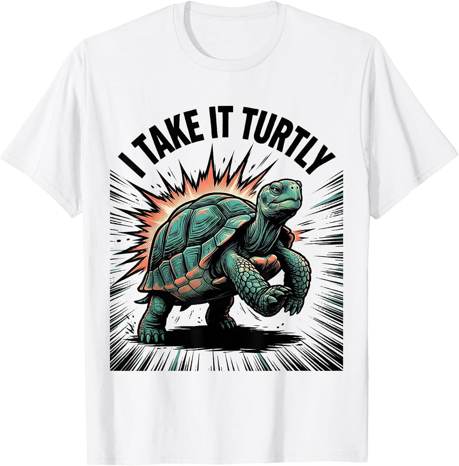 Men's I Take It Turtly Funny Turtle Lover Pet Owner Humor T-Shirt - White