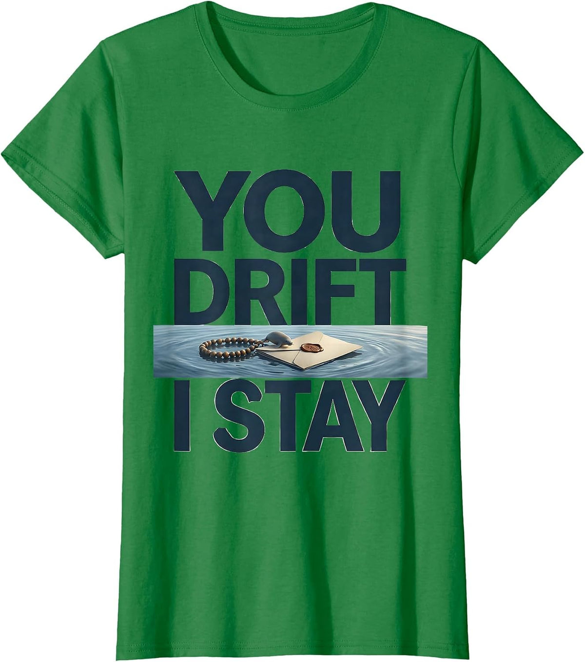 You Drift I Stay Funny Manatee Lover Sea Cow Animal Humor T-Shirt - Kelly Green