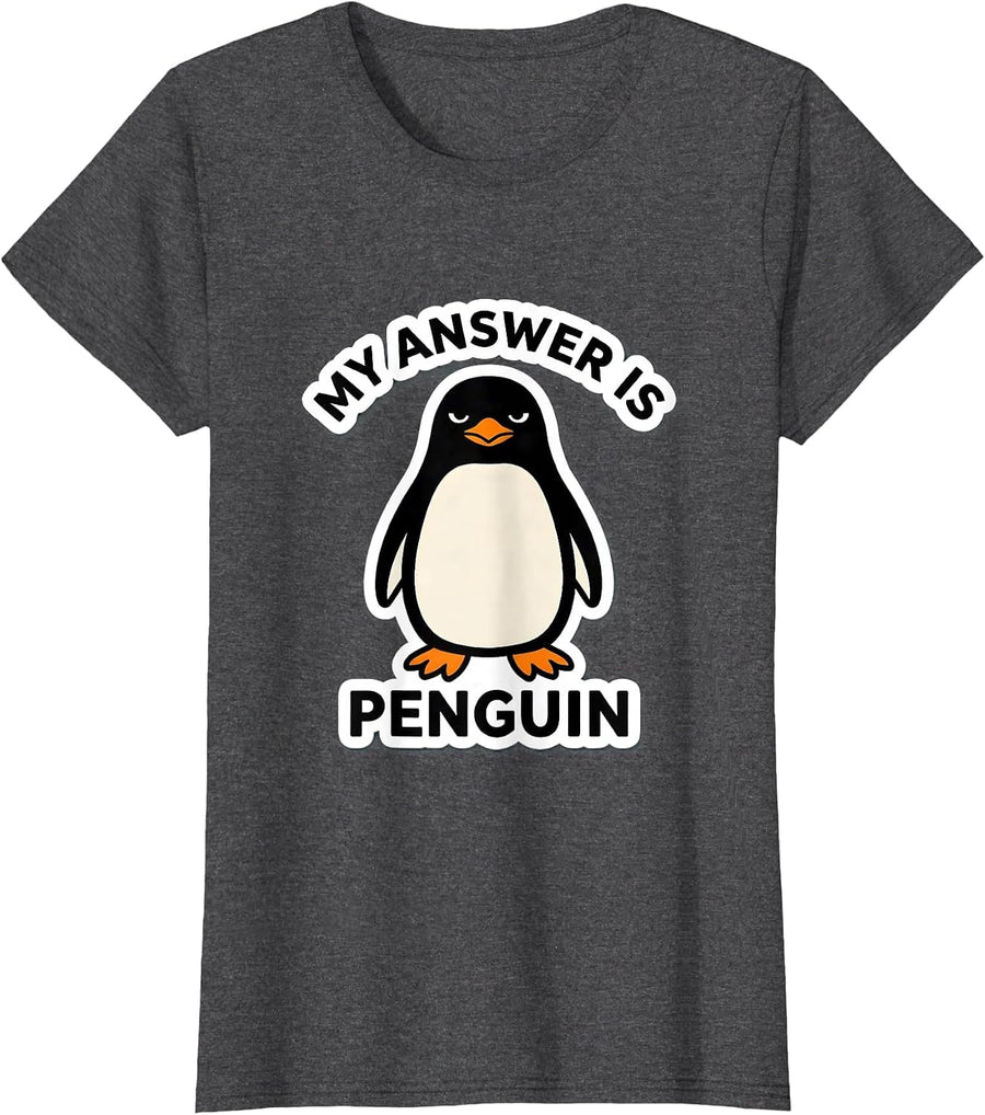 Women's My Answer Is Penguin Funny Penguin Lover Novelty Humor T-Shirt - Dark Heather Grey