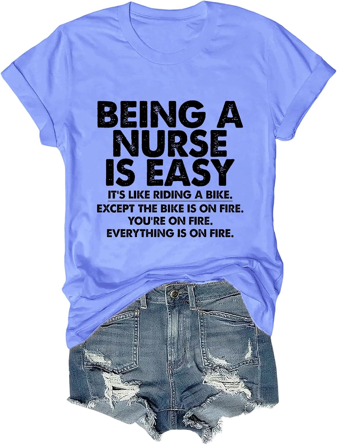 Being A Nurse is Easy T-Shirt, Nursing Humor Quote Shirt Funny Sarcastic Nursing Gifts - Crewneck Carolina Blue