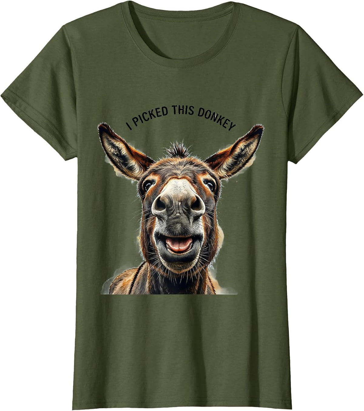 Women's I Picked This Donkey Funny Donkey Farm Animal Lover Humor T-Shirt - Olive Green