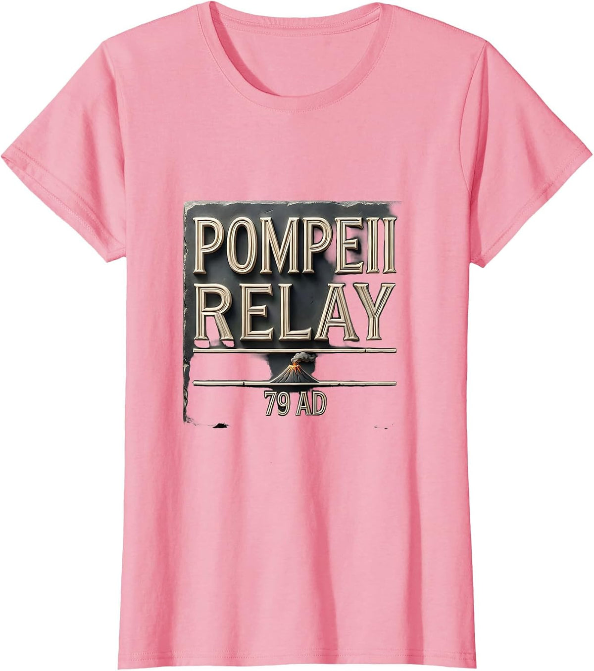 Women's Pompeii Relay 79 AD Funny Volcano History Humor T-Shirt - Pink
