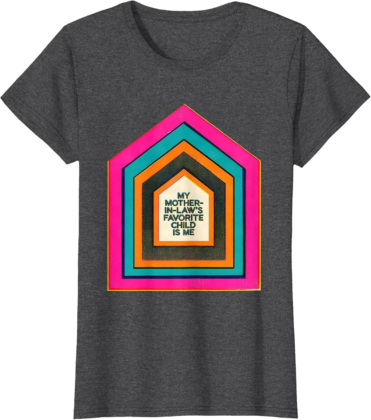 Women's My Mother-In-Law's Favorite Child Is Me Funny T-Shirt - Dark Heather Grey