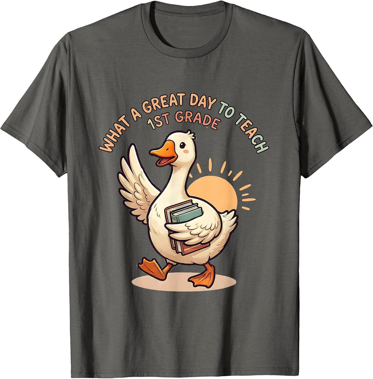 Men's What A Great Day To Teach 1st Grade Cute Goose Teacher Back T-Shirt - Asphalt Grey