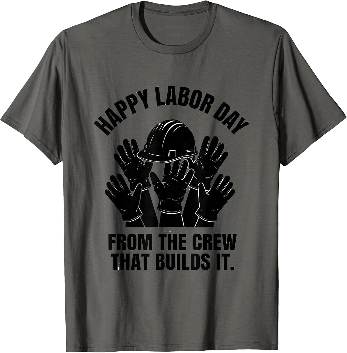 Men's Happy Labor Day, From The Crew That Builds It Union T-Shirt - Asphalt Grey