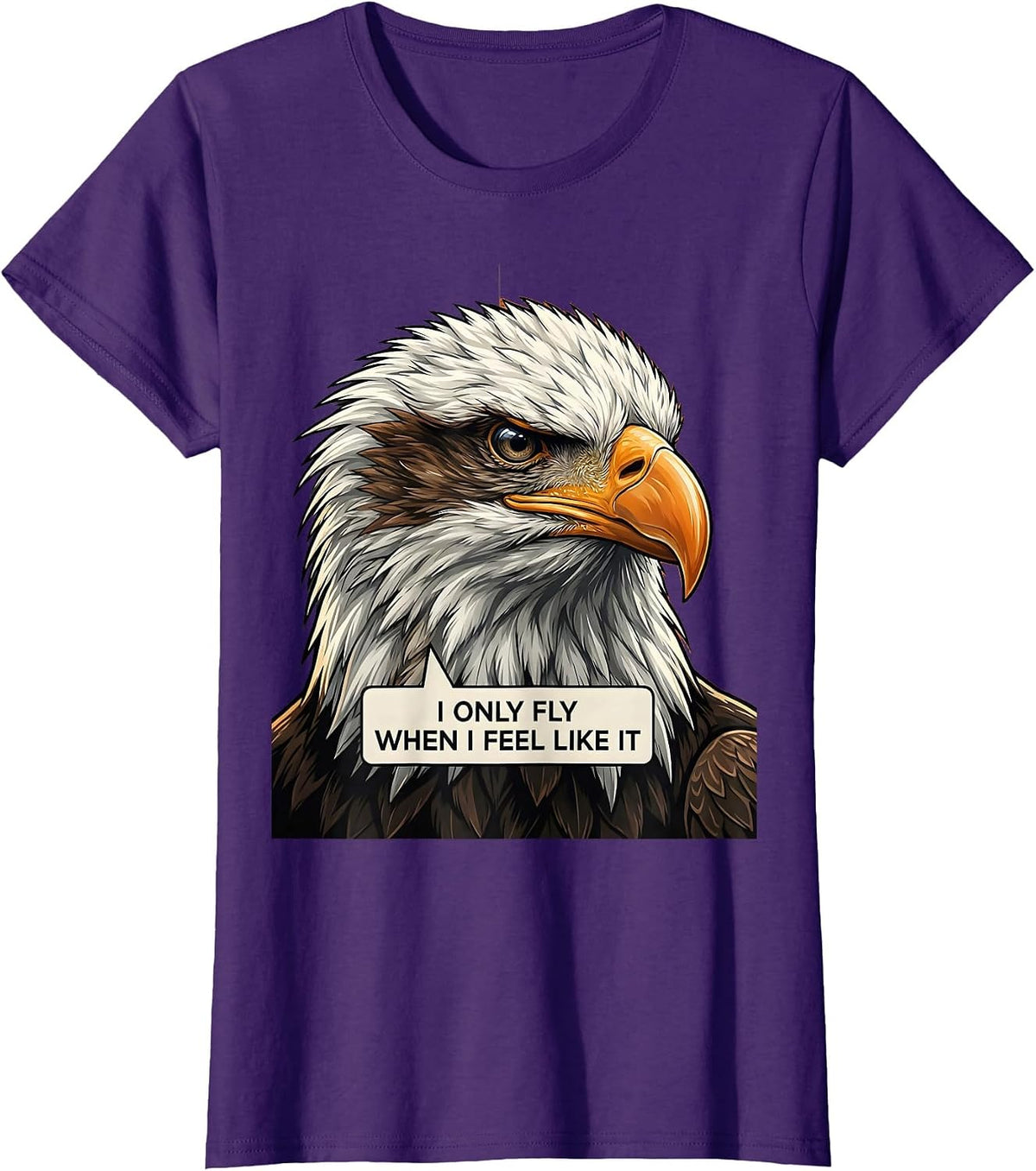 Women's I Only Fly When I Feel Like It Funny Bald Eagle Bird Lover T-Shirt - Purple