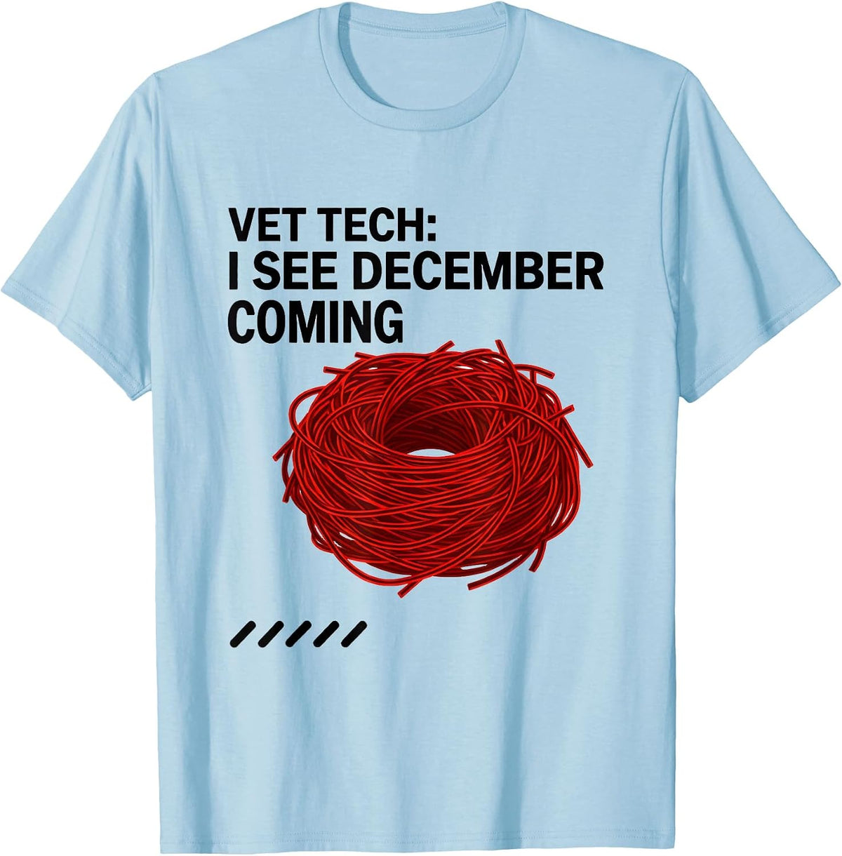 Men's Vet Tech: I See December Coming Funny Veterinary Staff T-Shirt - Baby Blue
