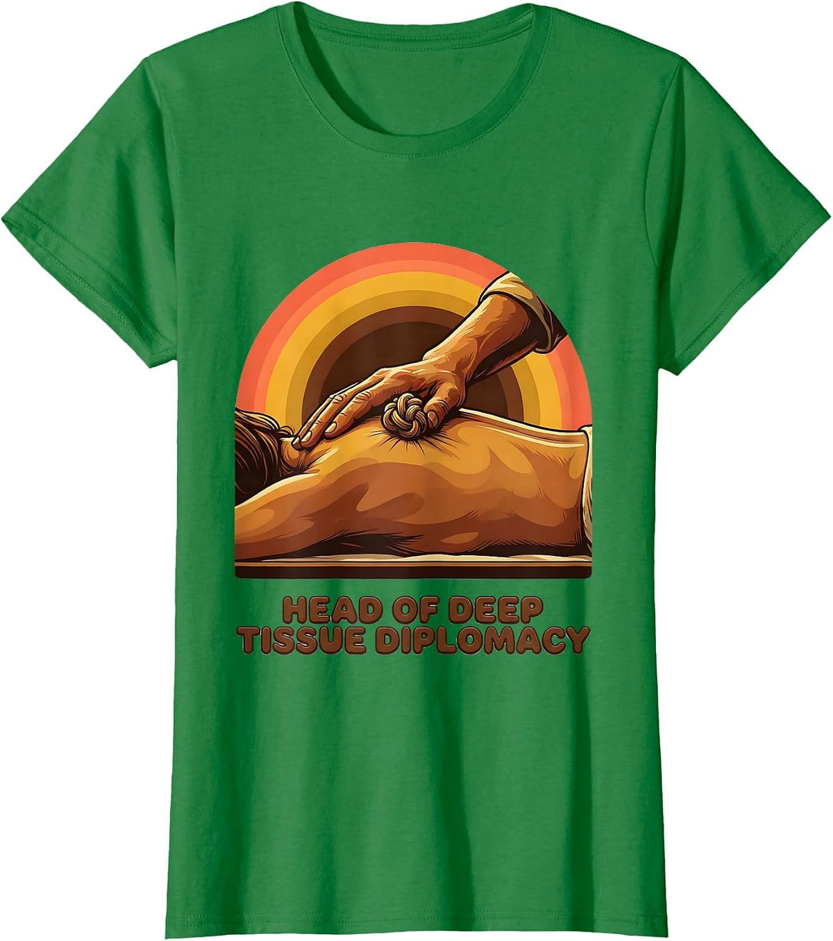 Head Of Deep Tissue Diplomacy Retro Funny Physical Therapist T-Shirt - Kelly Green